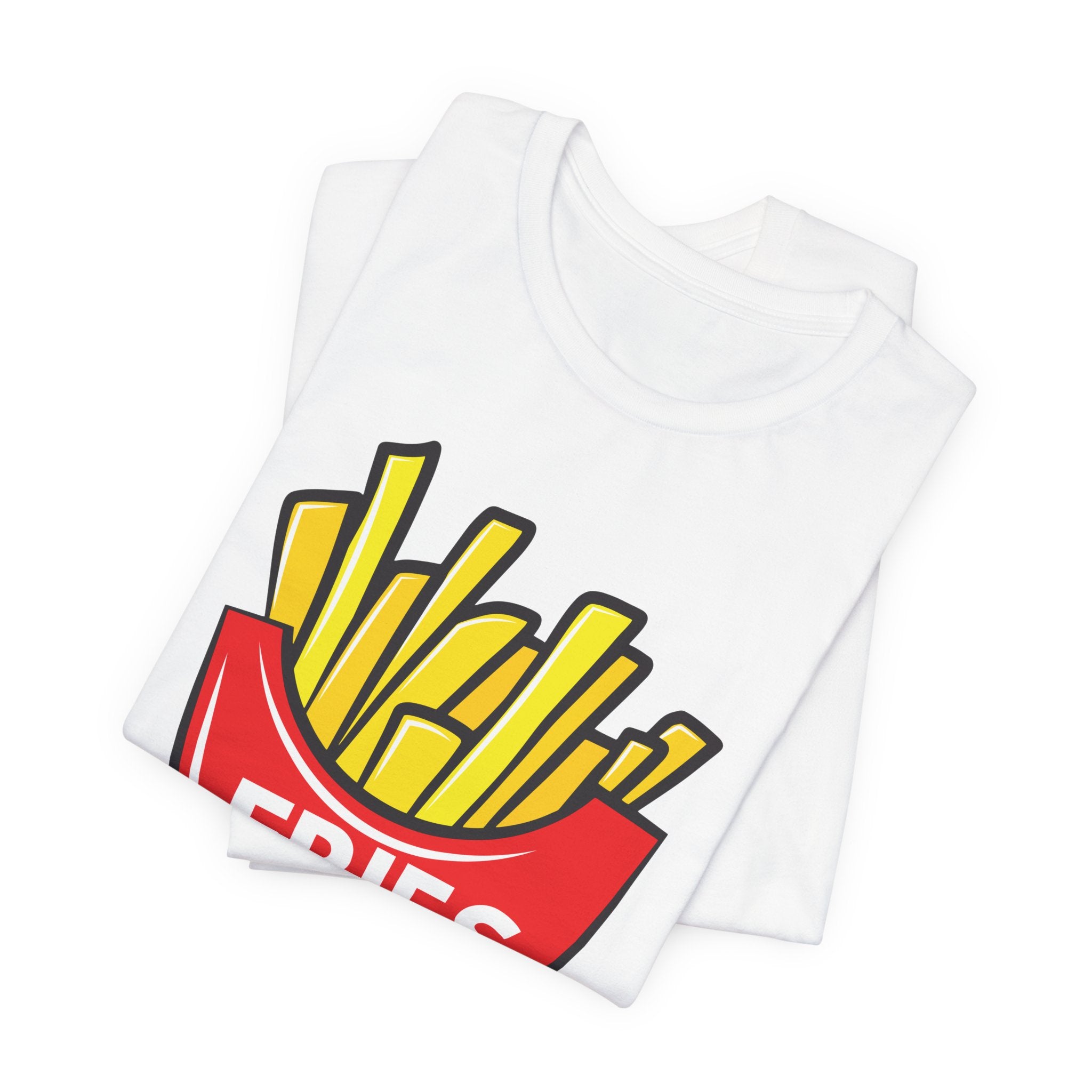 Fries Before Guys Unisex Tee